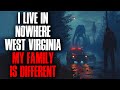 I Live In Nowhere West Virginia, My Family Is Different