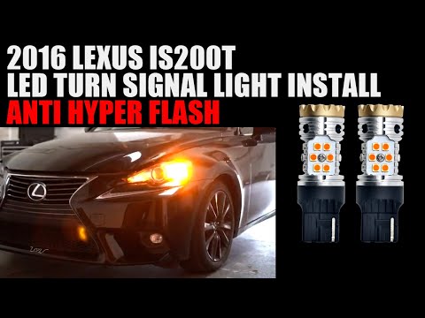 2016 Lexus IS200T - How to install LED turn signal lights? Anti Hyper Flash