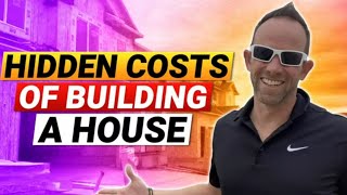 What are the Hidden Costs of Building a House - What you Should Know Before You Build a Home