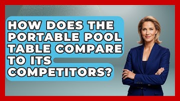 How Does The Portable Pool Table Compare To Its Competitors? - Billiards Hustlers