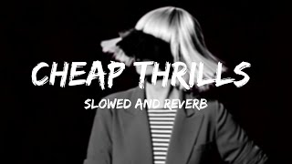 CHEAP THRILLS - SIA | SLOWED AND REVERB | USE HEADPHONES 🎧 | BASS BOOSTED
