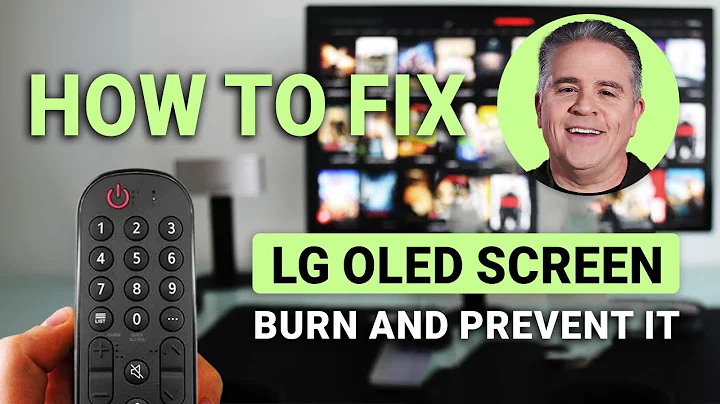 How To Fix LG OLED Screen Burn and Prevent It: Save Your Display Now!