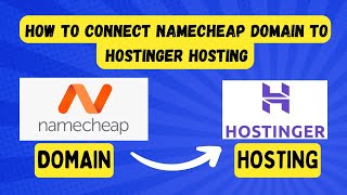 how to connect namecheap domain to hostinger hosting step-by-step tutorial
