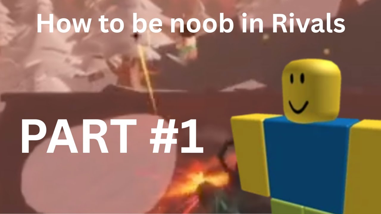 How to be noob in rivals part #1 - YouTube