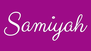 Learn how to Sign the Name Samiyah Stylishly in Cursive Writing