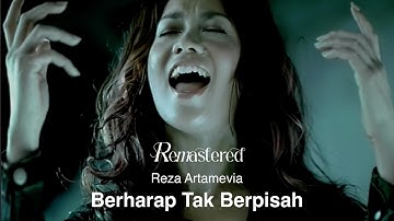 Reza Artamevia - Berharap Tak Berpisah |  Official 4K Remastered Video