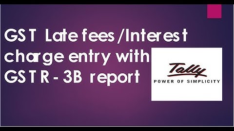 28) GST (Part 6) Late fees / Interest entries under GST with GSTR3B report (Tally.ERP9 Full Course)