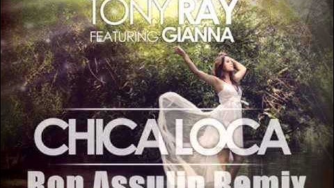 Tony Ray ft. Gianna - Chica Loca (Ron Assulin Remix 2012 )