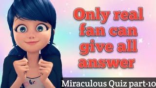 Miraculous Ladybug Quiz Part- 10 Only Real Fan Can Give All Answer 