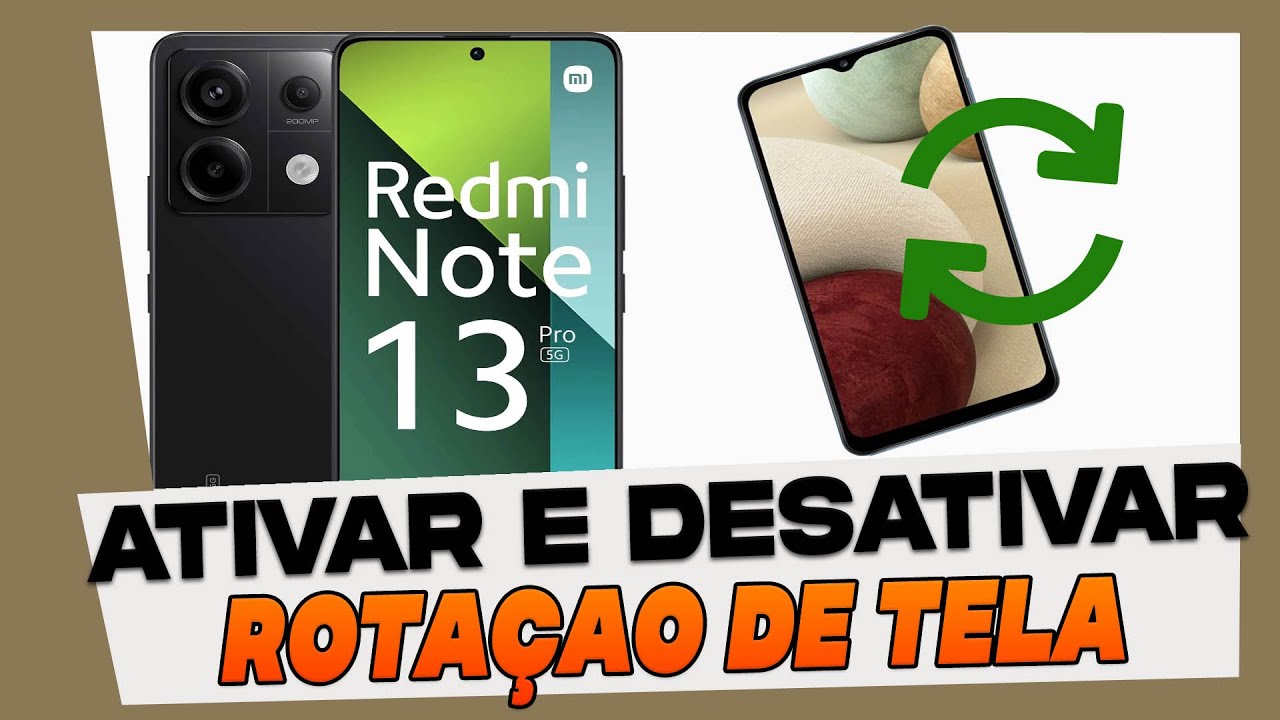 Como Ativar e Desativar a Rotaçao de Tela no Xiaomi Redmi Note 13 - YouTube