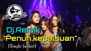 DJ terbaru 2020 full bass PENUH KEPALSUAN - ELSA PITALOKA! SINGLE FUNKOT