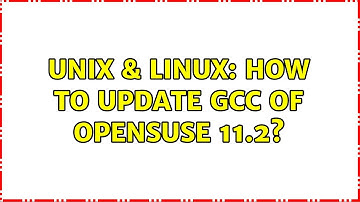 Unix & Linux: How to Update gcc of OpenSuse 11.2?