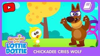 Growing with Lottie Dottie | Chickadee Cries Wolf | Shorts