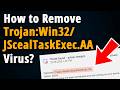 How to Delete Trojan:Win32/JScealTaskExec Virus?