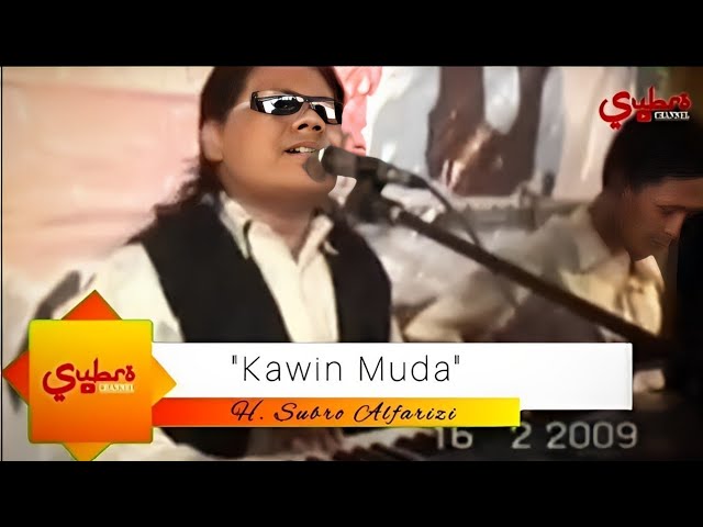 Kawin Muda  ||  H. Subro Alfarizi  ||  Video Live Show 2009  ||  Cipt. Drs. H. Abd Hamid HM class=