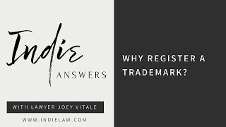 Indie Answers | Why register a trademark?