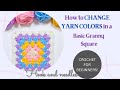 How to CHANGE YARN COLORS in granny square - crochet for  beginners. Hindi/Urdu