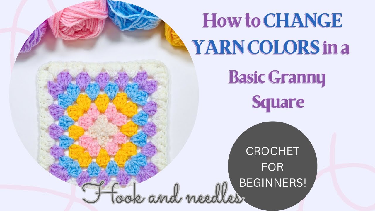How to CHANGE YARN COLORS in granny square - crochet for  beginners | Granny Squares series #3
