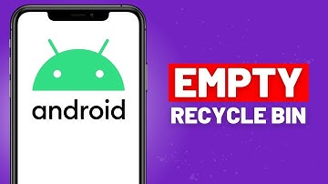 HOW TO EMPTY RECYCLE BIN ON ANDROID PHONE