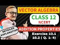 L.3|| VECTOR ALGEBRA|VECTOR'S ADDITION PROPERTIES|CLASS-12|EX.10.1 Q.5 &amp; 10.2 (ncert) Q.1-4|SOLUTION