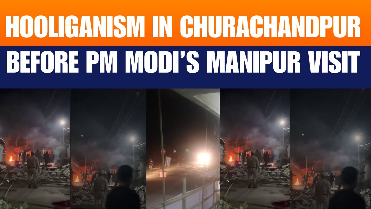 Manipur | Hooliganism in churachandpur before PM Modi’s Manipur Visit | News9