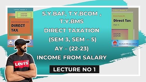 SYBAF & TYBCOM Income From Salary | Direct Tax | T.Y.B.COM Sem 5 || SYBAF SEM 3 || AY 22-23 || lec 1