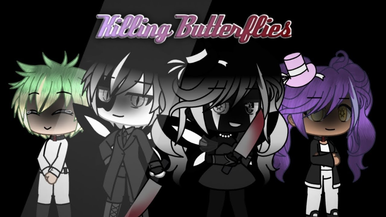 Killing Butterflies Gacha Life GLMV+GLMM Part 2 of Mad Hatter