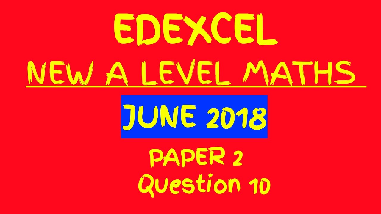 NEW A Level Maths Edexcel 2018 Paper 2 Pure Mathematics 2 Walkthrough ...