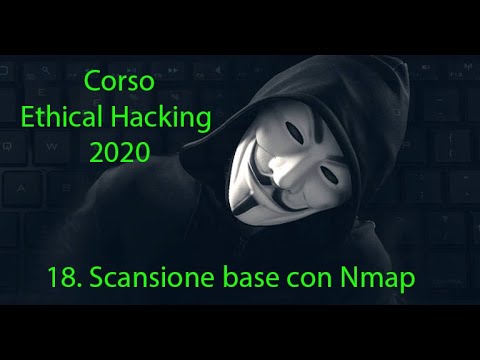 18.Scansione di Base con Nmap - Corso Ethical Hacking italiano - 2020