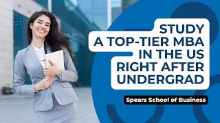 Study a Top-Tier MBA in the US Right After Undergrad