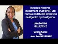 Rwanda national investment trust rnit ltd hamwe na hagne initiatives mukiganiro cyo kuzigama