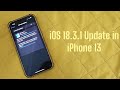 🔥iOS 18.3.1 Update in iPhone 13 |🔥
