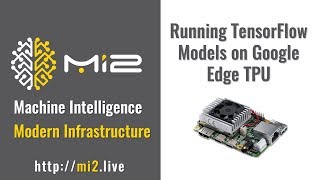 Running TensorFlow Models on Google Edge TPU