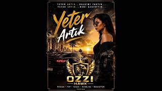 Yeter Artık by Dj Ozzi Hawk