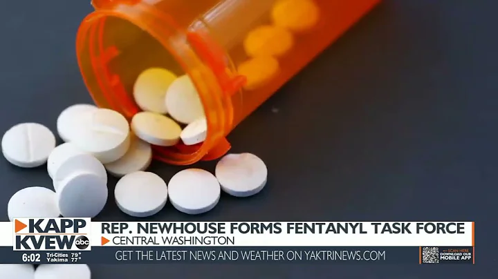 Rep. Newhouse forms task force to combat fentanyl crisis in Central Washington