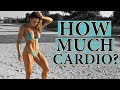 How Much Cardio Do You Need For Fat Loss?