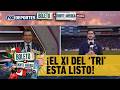 🥳🔥 ¡EL XI DEL ‘TRI’ ESTÁ LISTO! Rodolfo Landeros nos trae los detalles | Boleto a Norte América