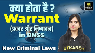 Warrant of Arrest | Types & Execution In BNSS | New Criminal Laws | Utkarsh Law Classes |Rekha Ma
