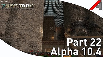 7 Days to Die Alpha 10.4 Gameplay - Part 22 - The Roof is Done!!!"