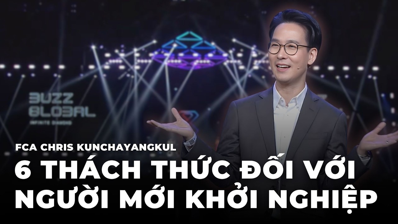 6 Thách Thức Đối Với Người Mới Khởi Nghiệp | FCA Chris Kunchayangkul