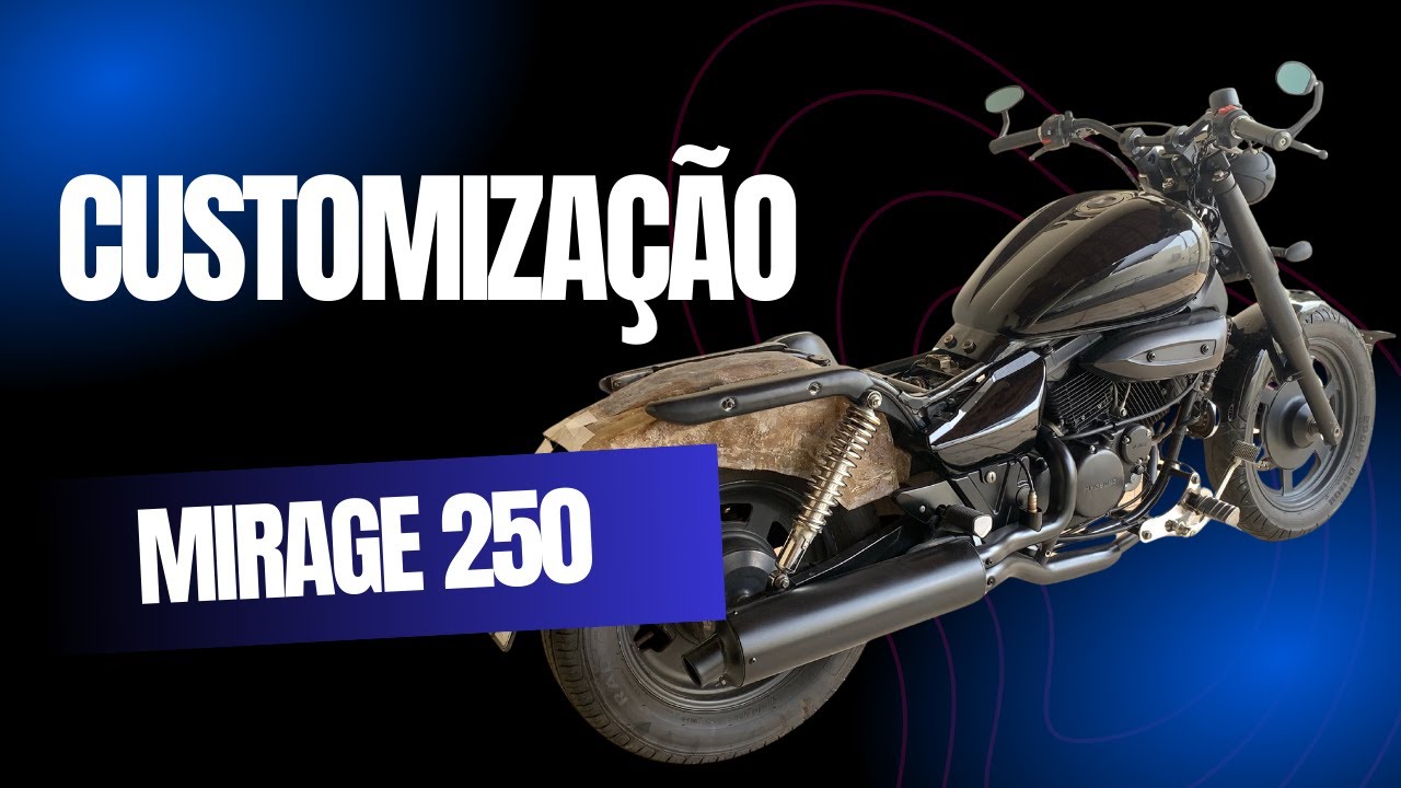 Customização Mirage 250 parte 1.