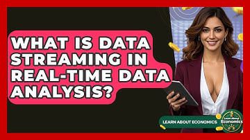 What Is Data Streaming In Real-Time Data Analysis? - Learn About Economics