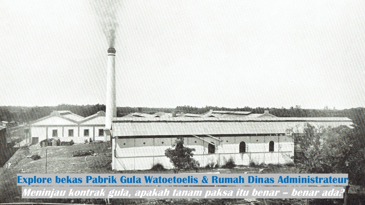 Explore bekas Pabrik Gula Watoetoelis & Rumah Dinasnya