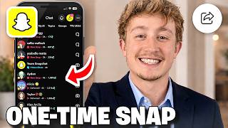 How To Send A One Time Only Snap On Snapchat - Full Guide