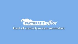 Klant En Contactpersoon Aanmaken Facturatie Office