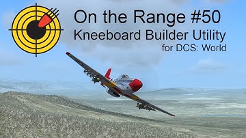 On the Range #50 - Kneeboard Builder Utility for DCS: World