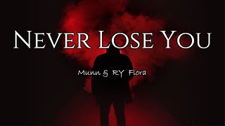 Lyrics Never Lose You Munn & RY Flora (Lyrics) ♫