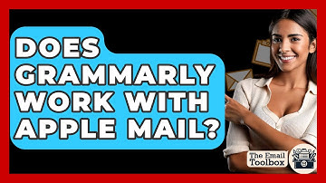 Does Grammarly Work With Apple Mail? - TheEmailToolbox.com