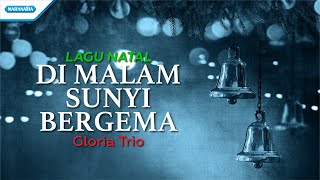 Di Malam Sunyi Bergema - Gloria Trio (with lyric)