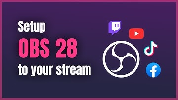 Connect OBS 28 to your Twitch, Youtube, Facebook, and Tiktok Streams